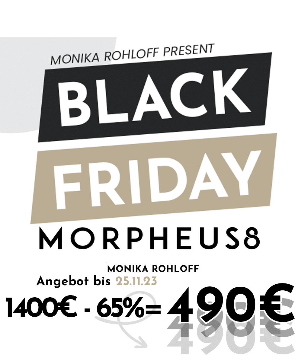 1-MORPHEUS-BLACK-FRIDAY-SALE-Monika-Rohloff-Ästhetik